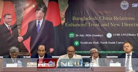 বাংলাদেশ-চীন সম্পর্ক নতুন উচ্চতায় যাবে..
